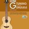 Hal Leonard Low G Tuning For The Ukulele Book W/ Audio Manuscript 1 Hal Leonard Low G Tuning For The Ukulele Book W/ Audio Manuscript