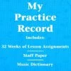 Hal Leonard My Practice Record Book : 32 Weeks Lesson Assignments Manuscript