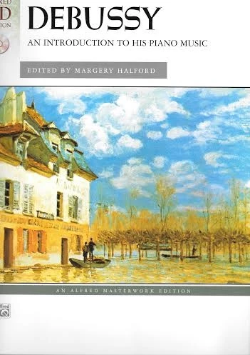 Alfred Manuscript Debussy An Introduction To His Piano Music 3 Alfred Manuscript Debussy An Introduction To His Piano Music