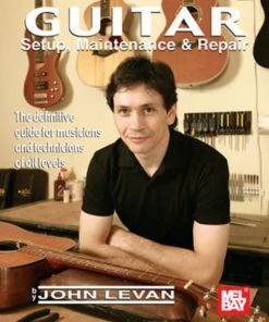 Hal Leonard Manuscript Guitar Setup Maintenance & Repair By John Levan